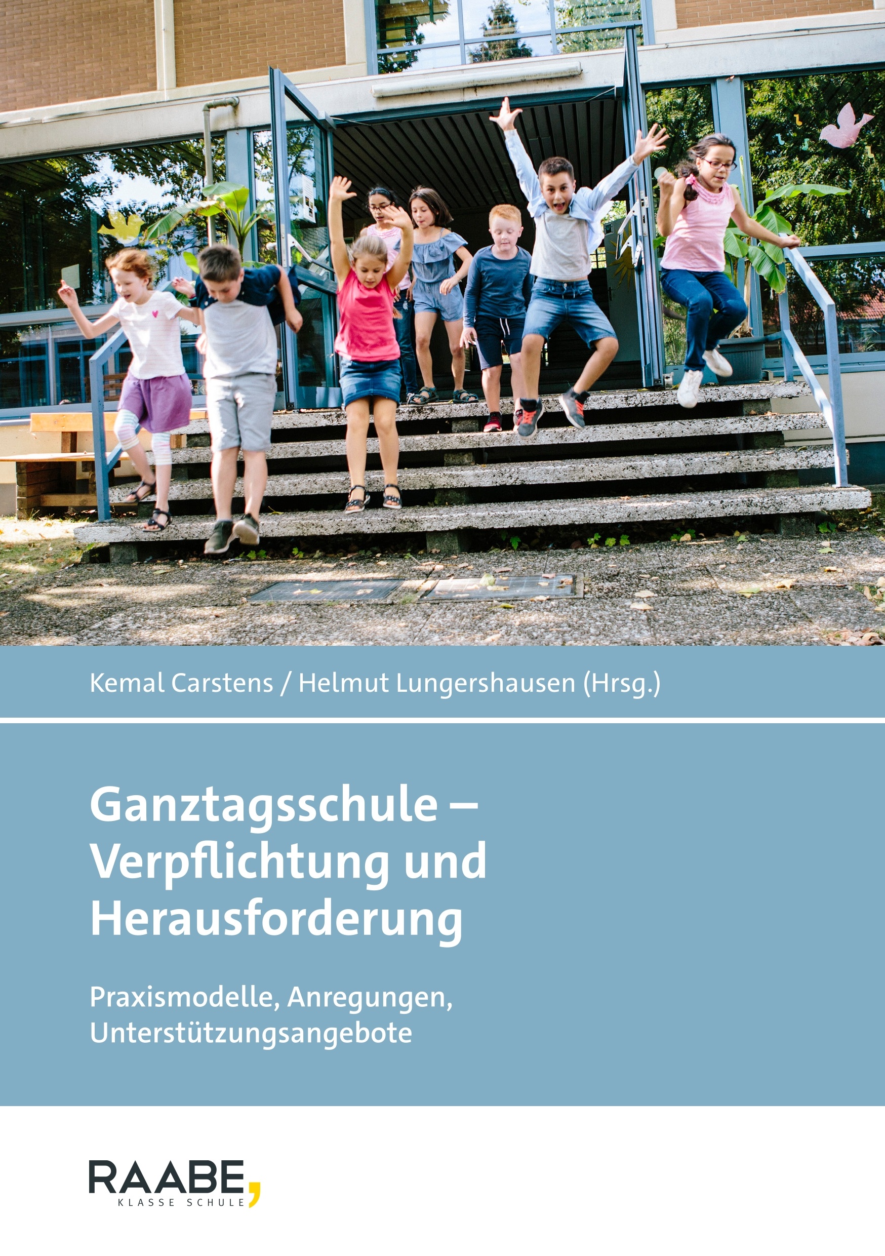 Abbildung des Buches "Ganztagsschule - Verpflichtung und Herausforderung", herausgegeben von Dr. Helmut Lungershausen und Kemal Carstens